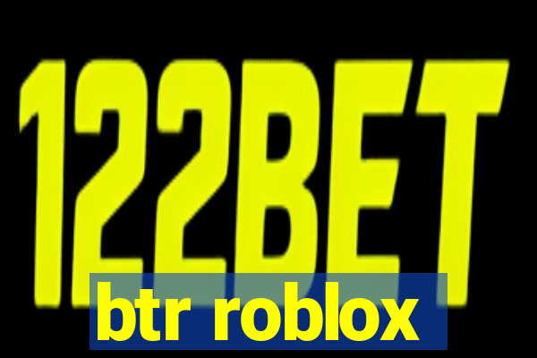 btr roblox