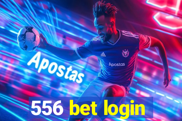 556 bet login