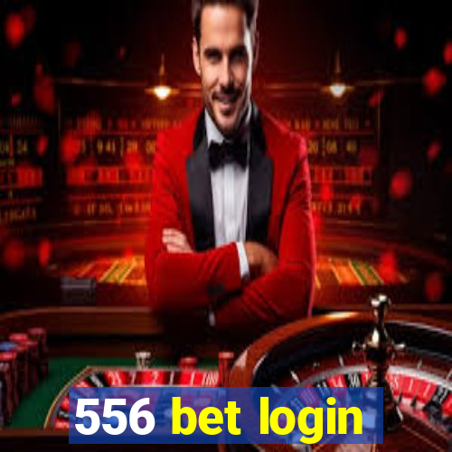 556 bet login