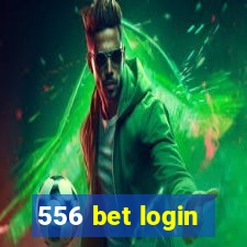 556 bet login