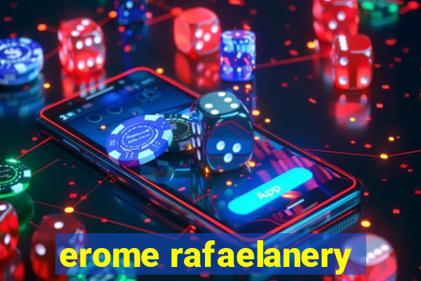 erome rafaelanery