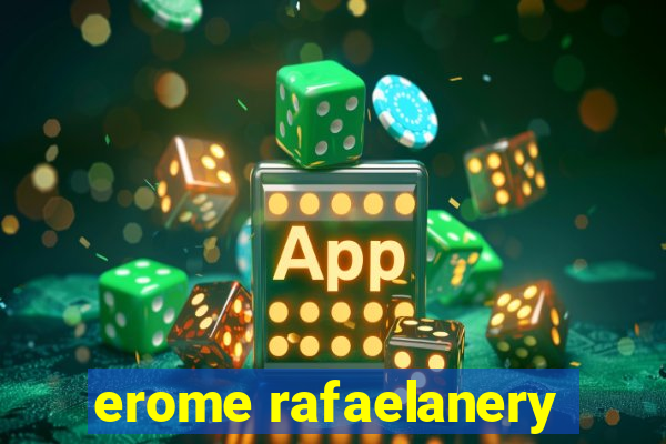 erome rafaelanery