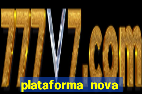 plataforma nova pagando cassino