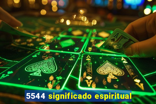 5544 significado espiritual