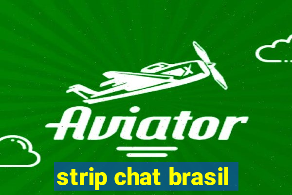 strip chat brasil