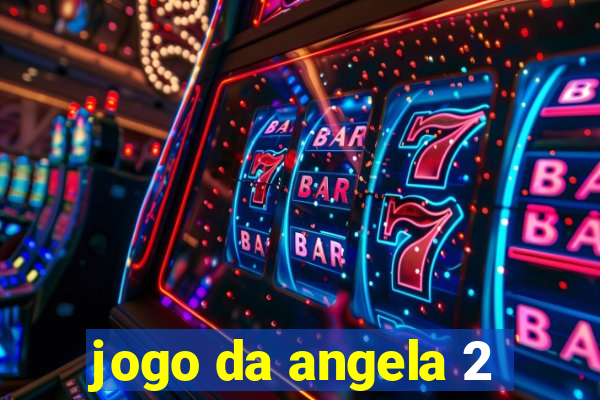 jogo da angela 2