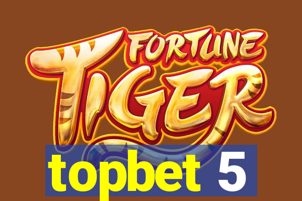 topbet 5