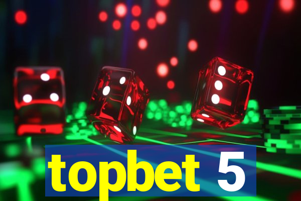 topbet 5