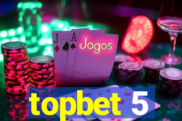 topbet 5