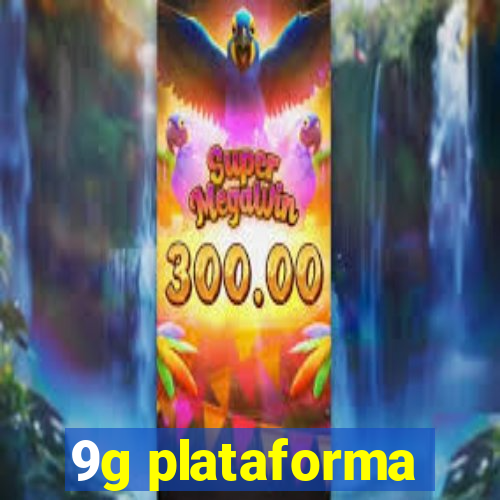 9g plataforma