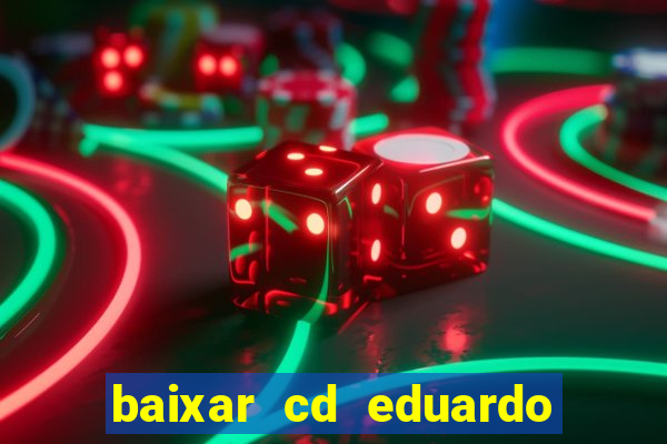 baixar cd eduardo costa 2023