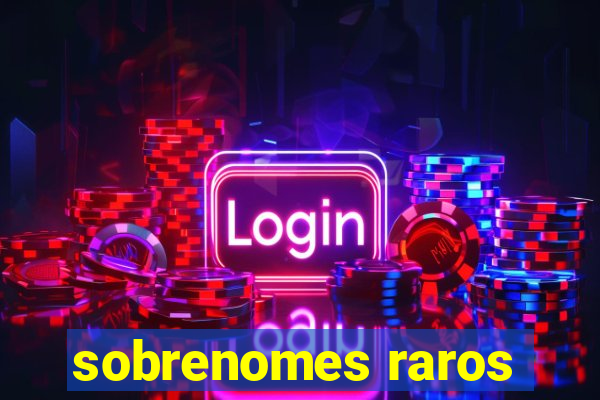 sobrenomes raros