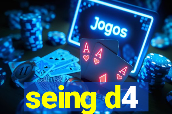 seing d4