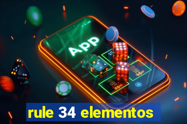 rule 34 elementos