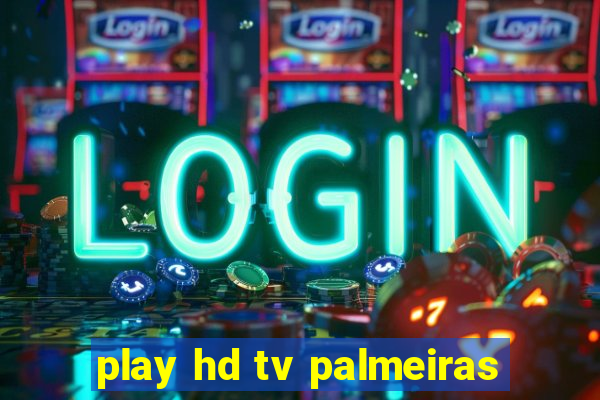 play hd tv palmeiras