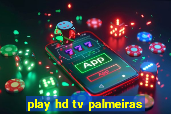 play hd tv palmeiras