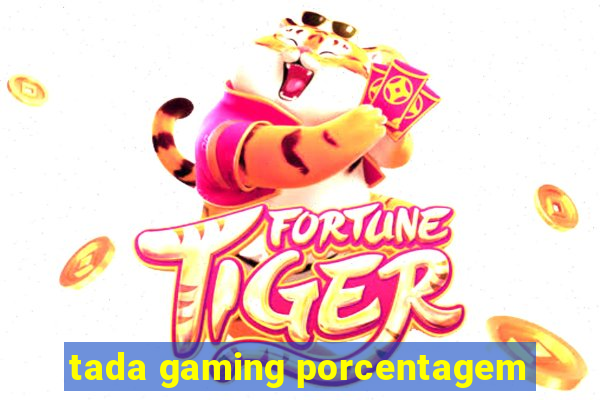 tada gaming porcentagem