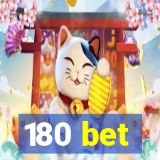 180 bet