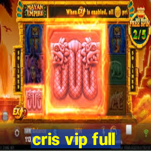 cris vip full