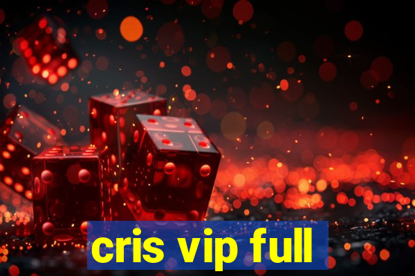 cris vip full