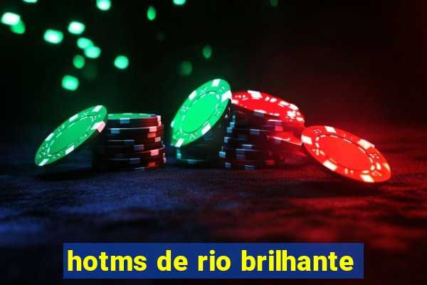 hotms de rio brilhante