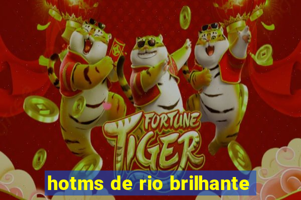 hotms de rio brilhante