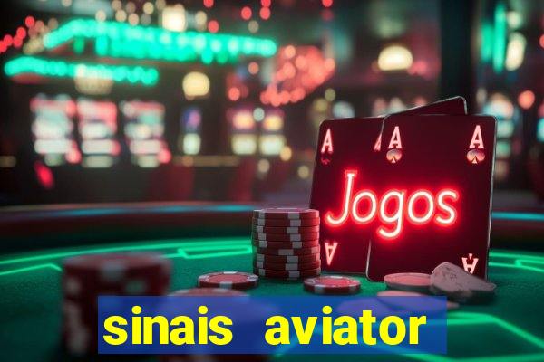 sinais aviator esporte da sorte