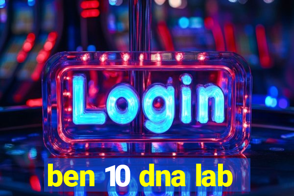 ben 10 dna lab