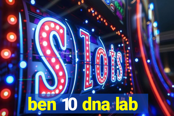 ben 10 dna lab