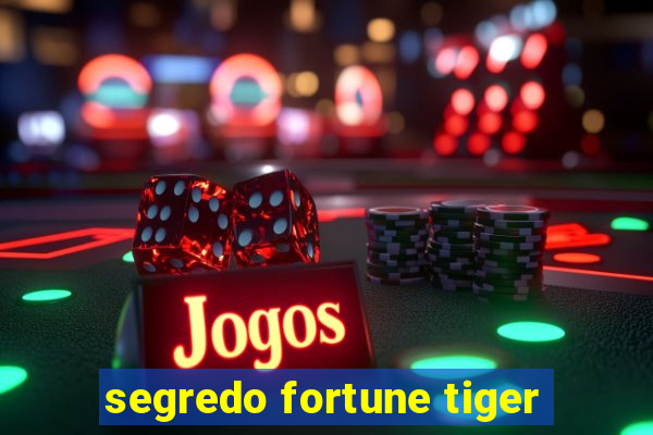 segredo fortune tiger