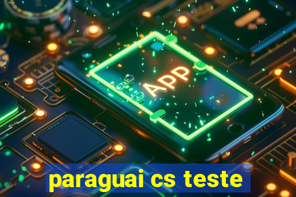 paraguai cs teste