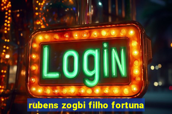 rubens zogbi filho fortuna