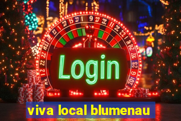 viva local blumenau