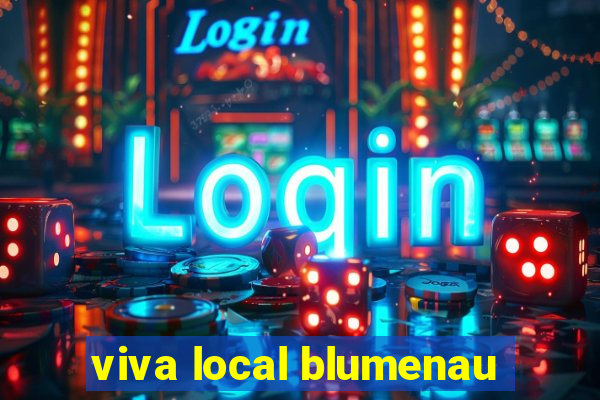 viva local blumenau