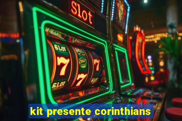 kit presente corinthians