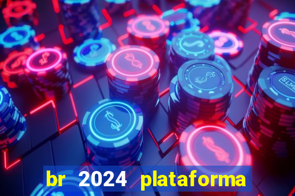 br 2024 plataforma de jogos