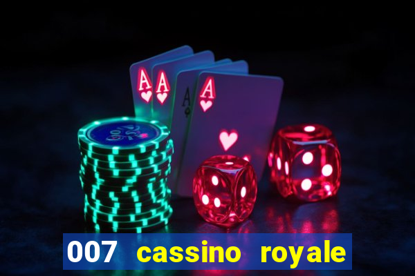 007 cassino royale completo dublado