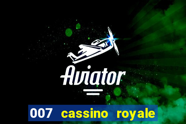 007 cassino royale completo dublado