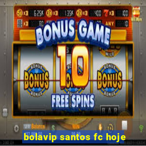 bolavip santos fc hoje