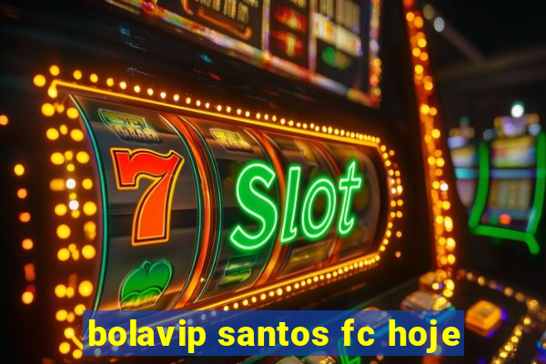 bolavip santos fc hoje