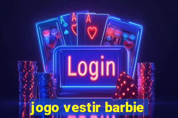 jogo vestir barbie