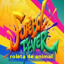 roleta de animal