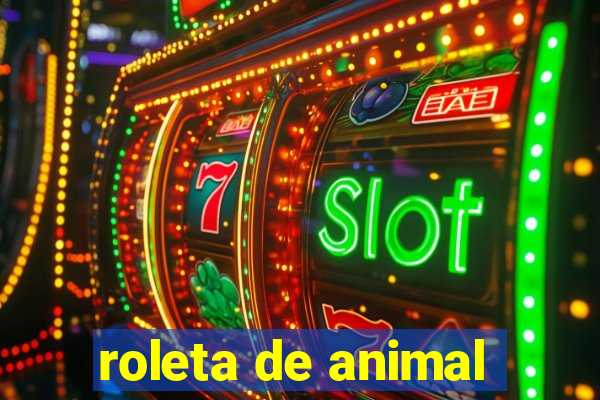 roleta de animal