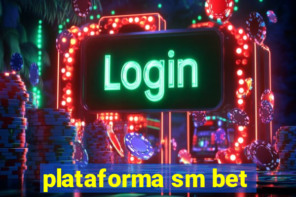 plataforma sm bet