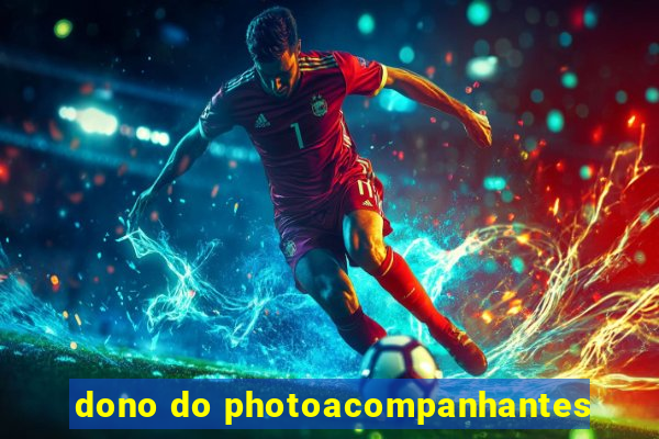 dono do photoacompanhantes