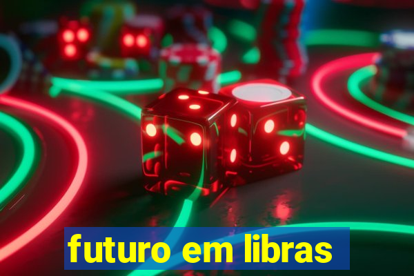 futuro em libras