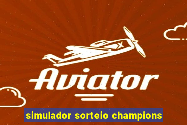 simulador sorteio champions