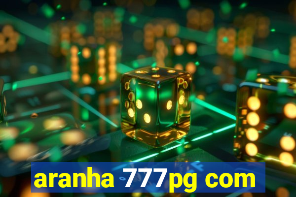 aranha 777pg com