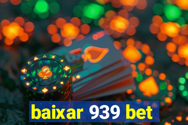 baixar 939 bet