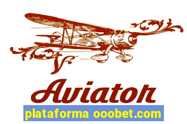 plataforma ooobet.com